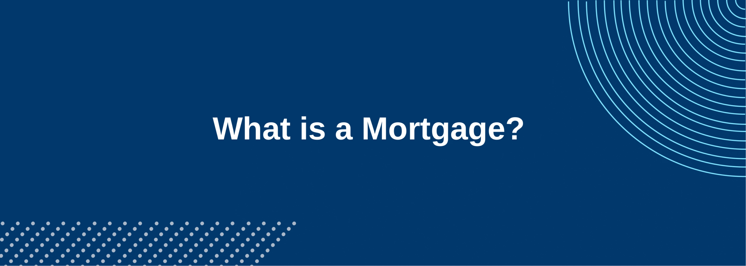 What is a Mortgage?