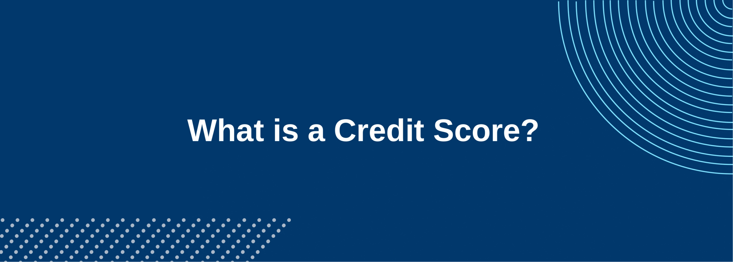 What is a Credit Score?