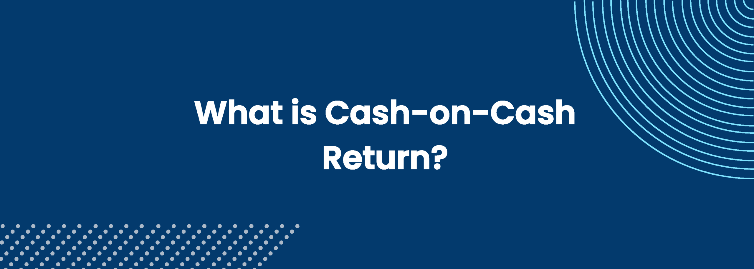 What is Cash-on-Cash Return?