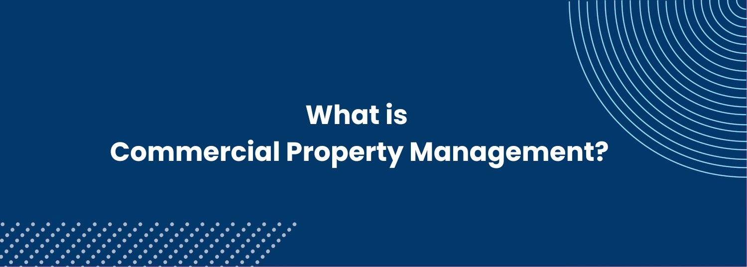 What is Commercial Property Management?