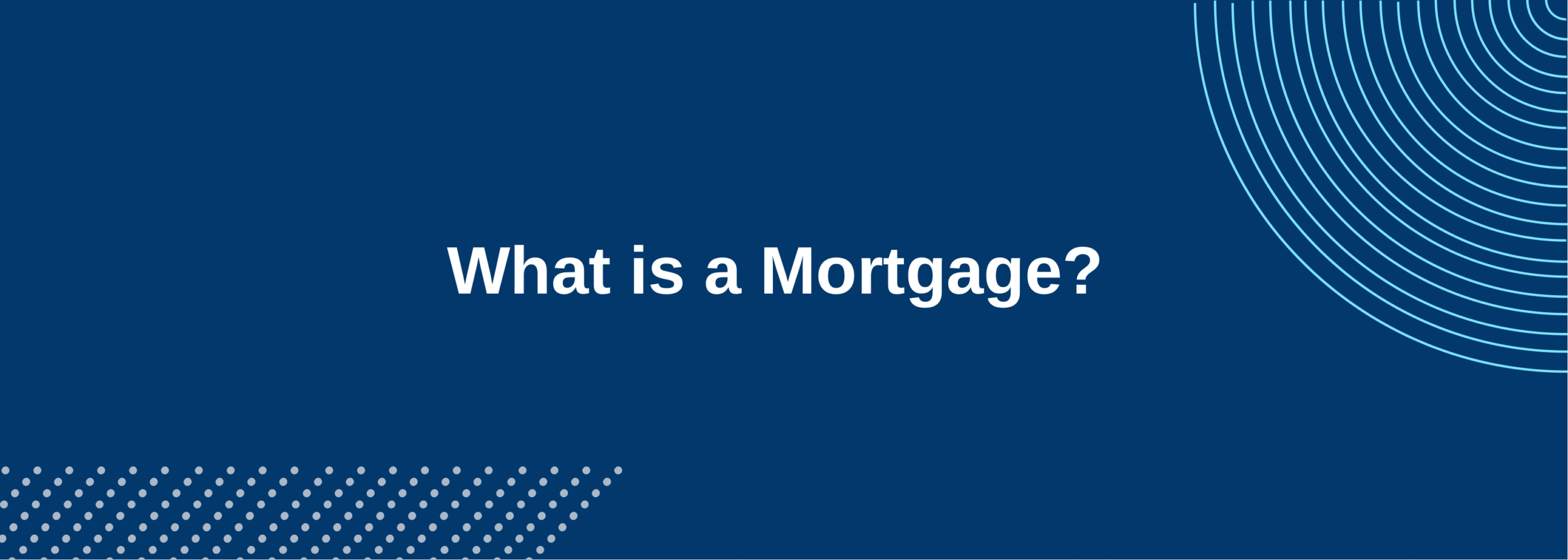 What is a Mortgage?