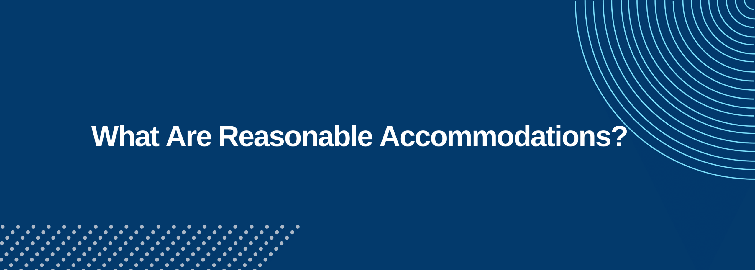 What are Reasonable Accommodations?
