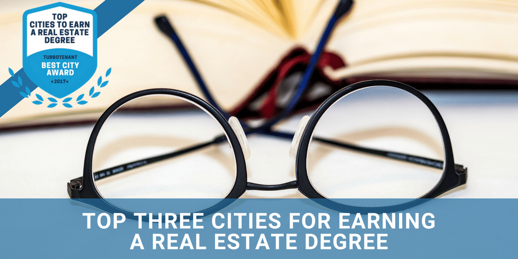 Top Three Cities To Earn A Real Estate Degree