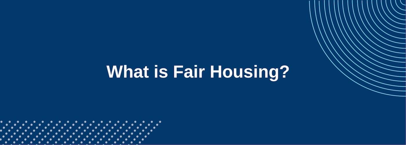 What is Fair Housing?