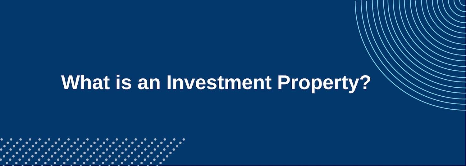 What is an Investment Property?