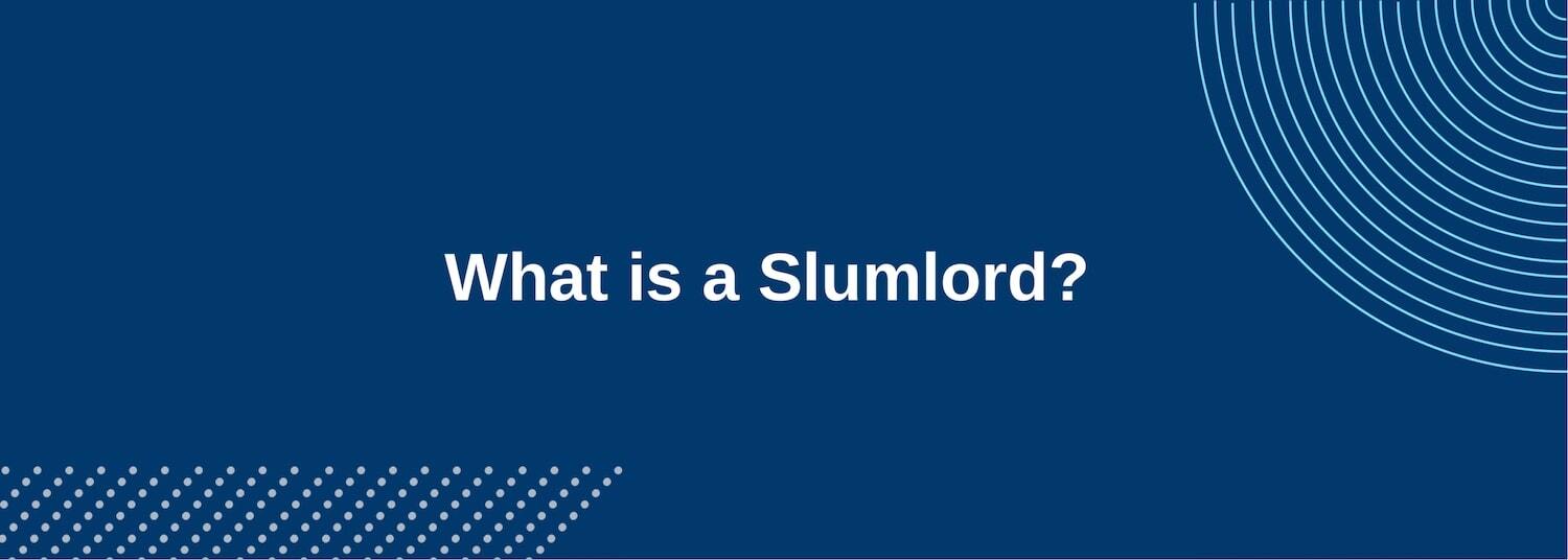 What is a Slumlord?
