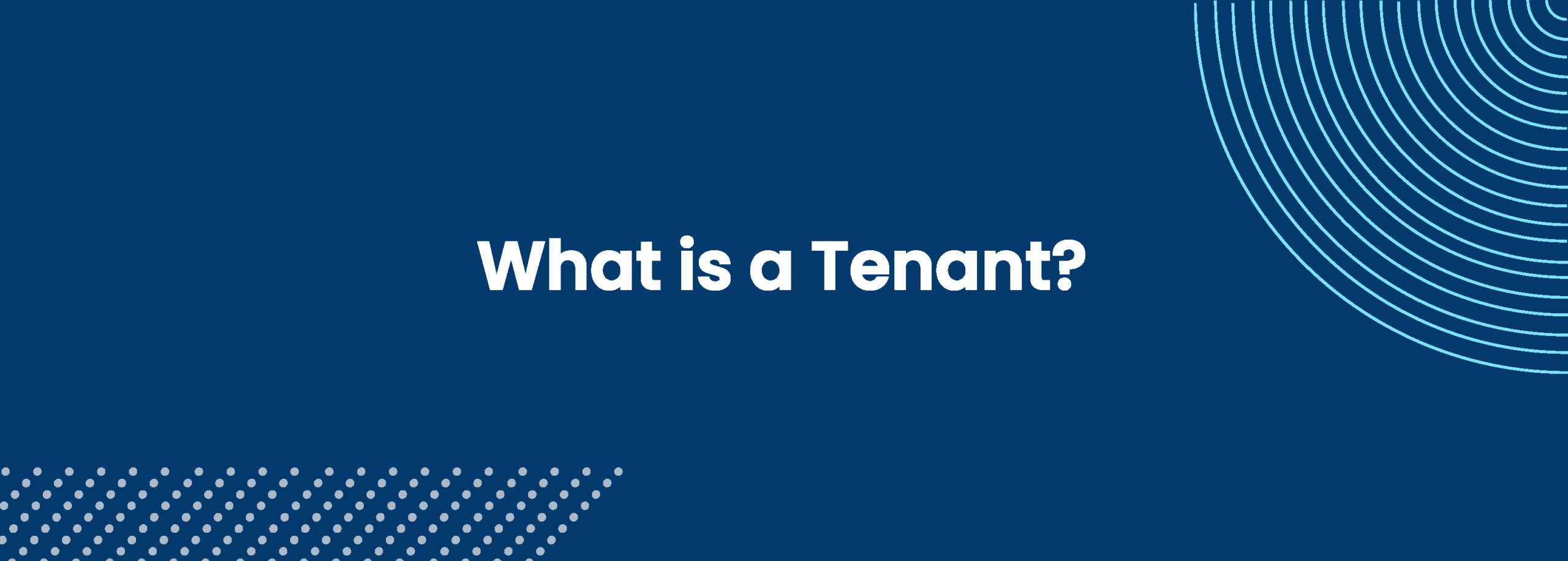 What is a Tenant?