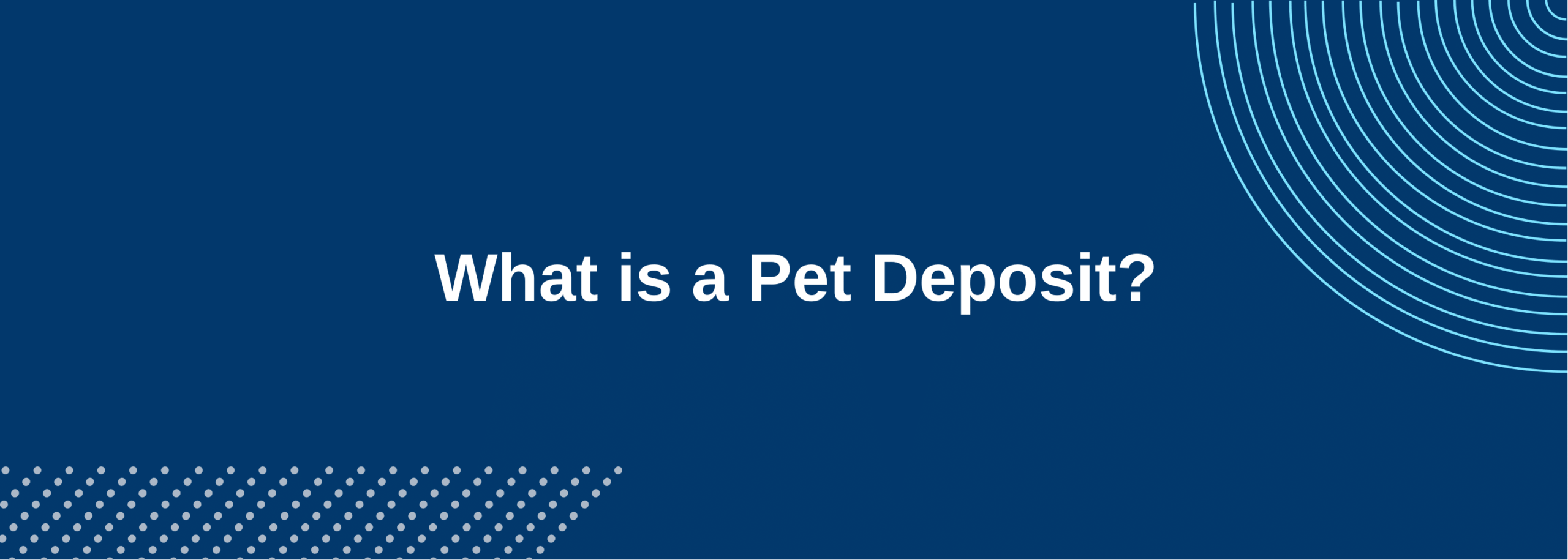 What is a Pet Deposit?