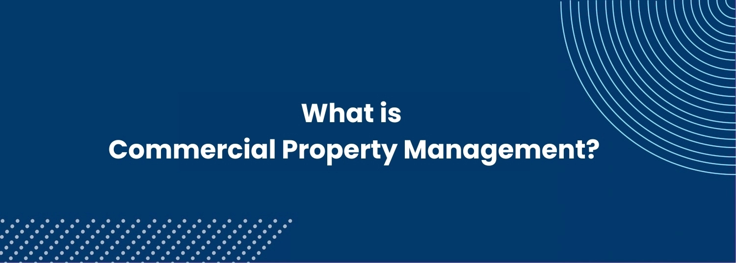 What is Commercial Property Management?