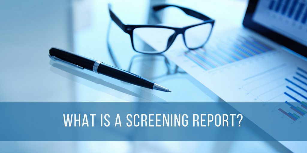 Blog - What Is A Screening Report