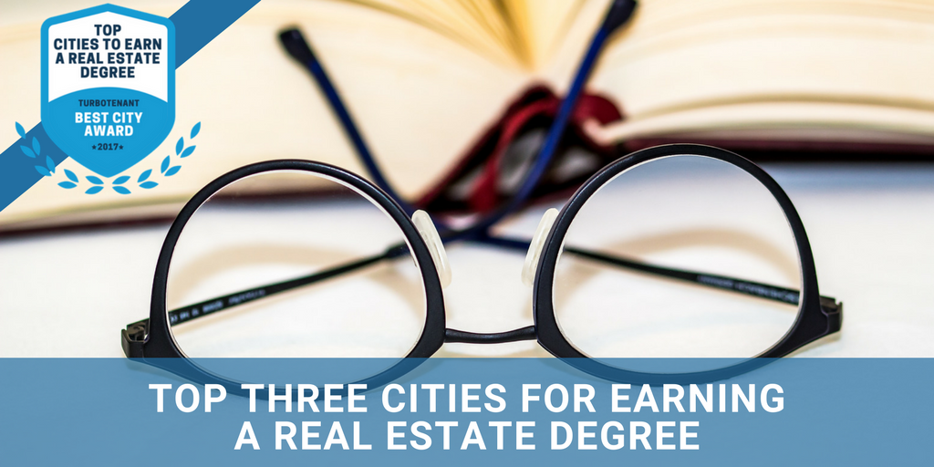 Top Three Cities For Earning A Real Estate Degree