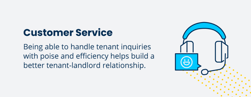 Customer service skills are critical for landlords. Being able to handle tenant inquiries with poise and efficiency helps build a better tenant-landlord relationship.