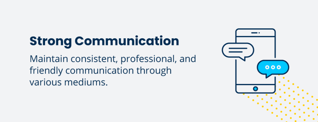 Strong communication is an essential property management skill. Maintain consistent, professional, and friendly communication through various mediums.