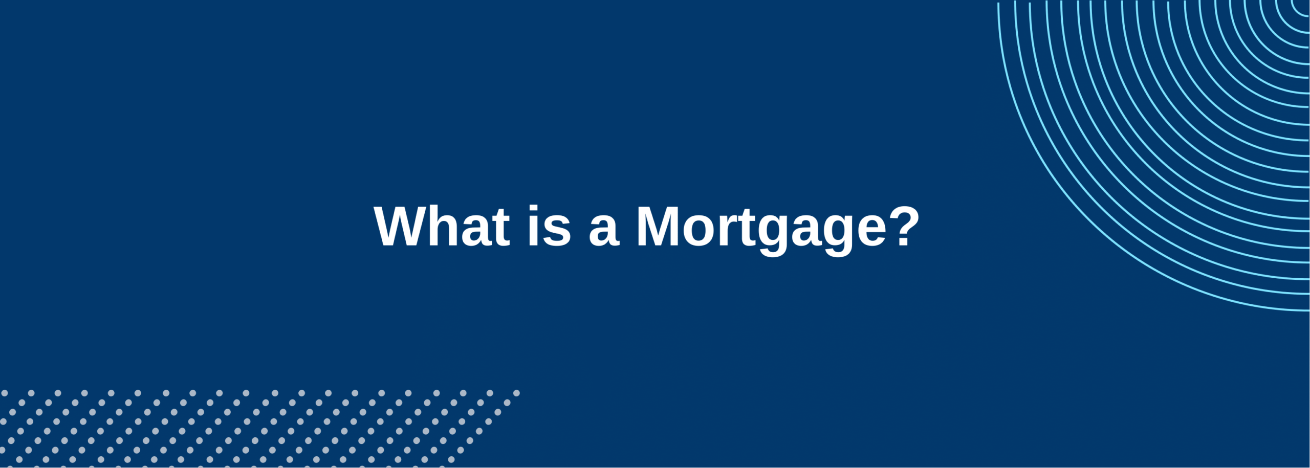 According to Investopedia, “mortgage is a type of loan used to purchase or maintain a home, land, or other types of real estate.”