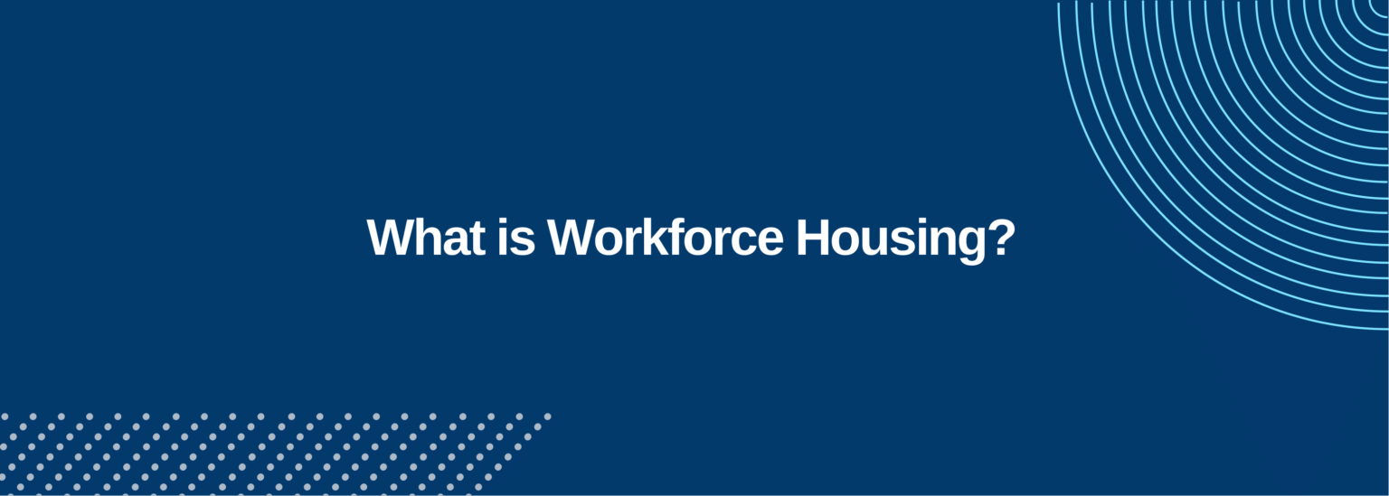 Workforce housing is affordable housing for households earning between 60-120% of their area median income (AMI).