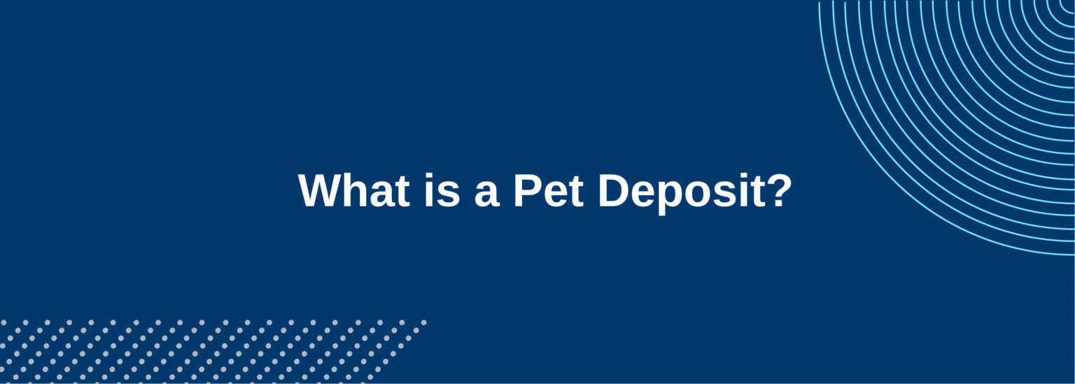 A pet deposit is a one-time fee landlords can ask tenants to pay to mitigate the cost of property damage and losses caused by their pet(s).