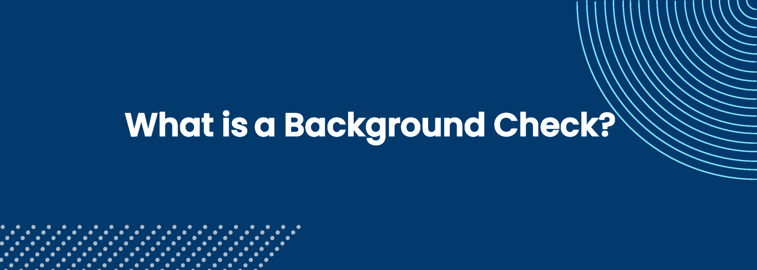 A background check is a method to confirm an individual's identity using financial, criminal, and commercial data. 