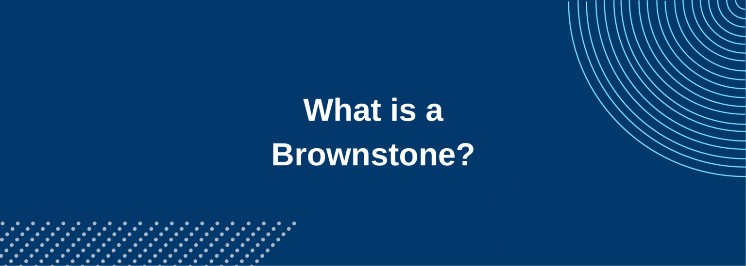 What is a brownstone?