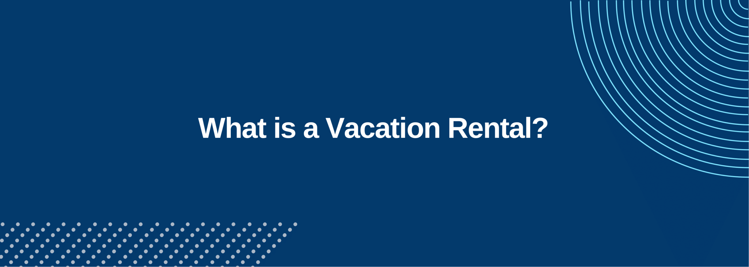 A vacation rental is an investment property rented out for short periods of time, typically less than one month.